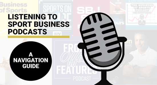Sport Business Podcasts: So Many To Choose From!
