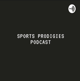 The Sports Prodigies Podcast