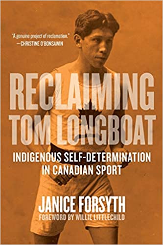 Reclaiming Tom Longboat| Books About & Relating To Sports | SPMA Shelf