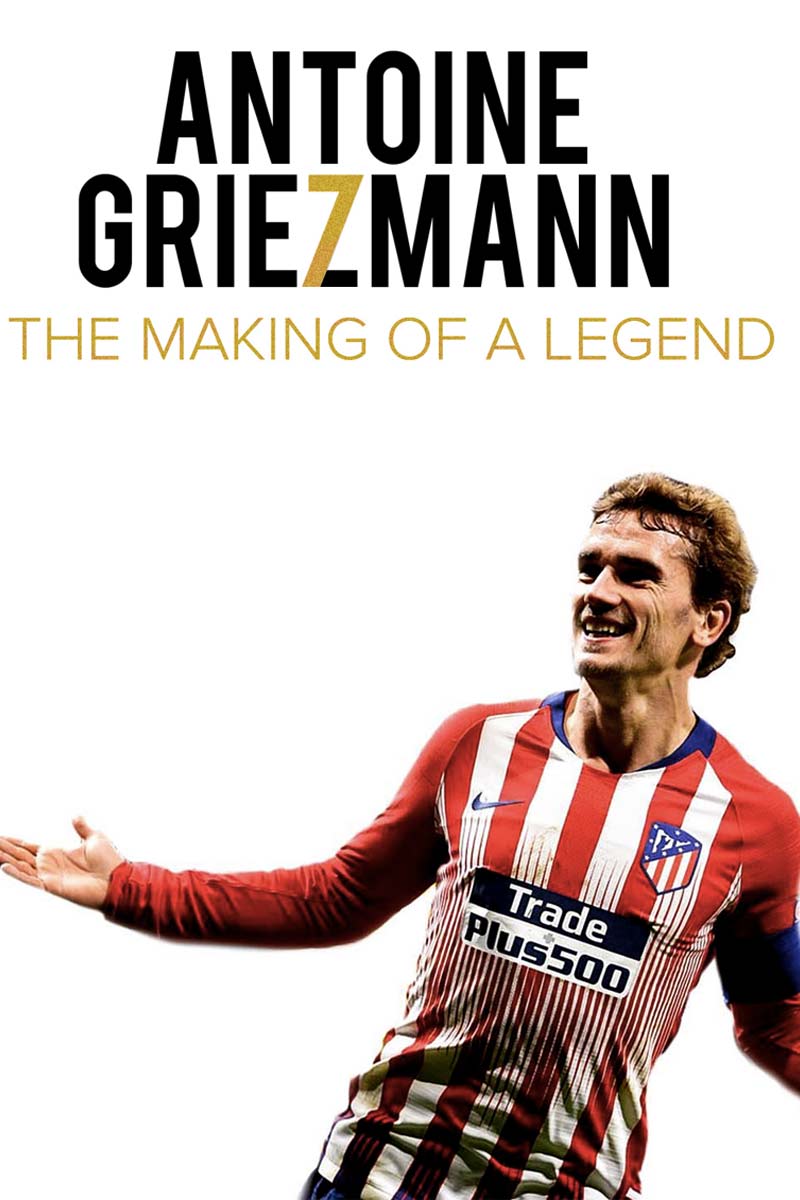 Antoine Griezmann: The Making of a Legend| Movies About & Relating To Sports | SPMA Shelf