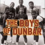 The Boys of Dunbar: A Story of Love, Hope and Basketball | Books About & Relating To Sports | SPMA Shelf