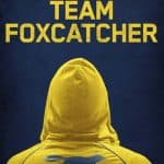 Team Foxcatcher | Movies About & Relating To Sports | SPMA Shelf