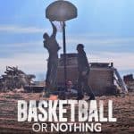 Basketball or Nothing | TV Shows and Series About & Relating To Sports