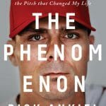 The Phenomenon: Pressure, the Yips, and the Pitch that Changed My Life | Books About & Relating To Sports | SPMA Shelf