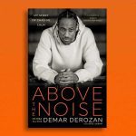 Cover of DeMar DeRozan’s memoir Above the Noise, showing him seated beneath the title.