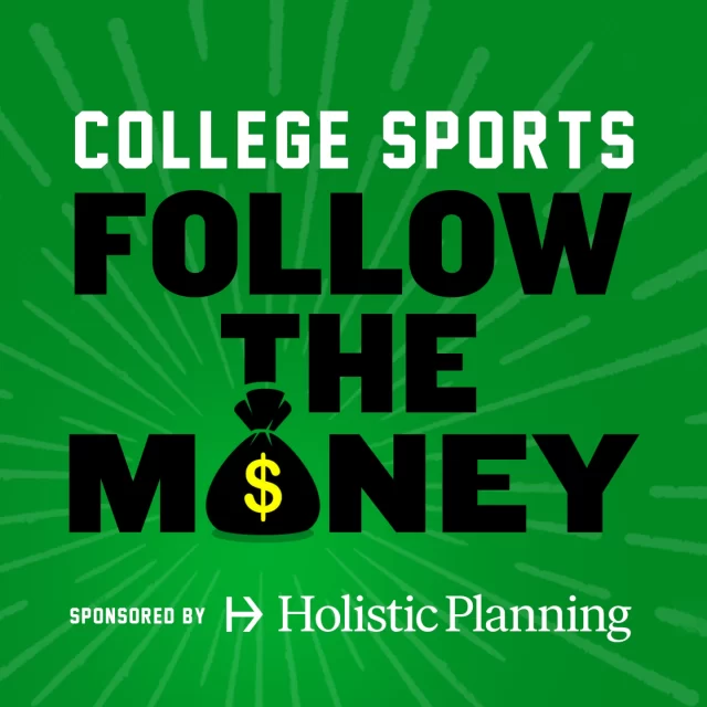 College Sports: Follow The Money podcast cover art
